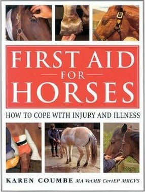 First Aid for Horses: How to Cope with Injury and Illness